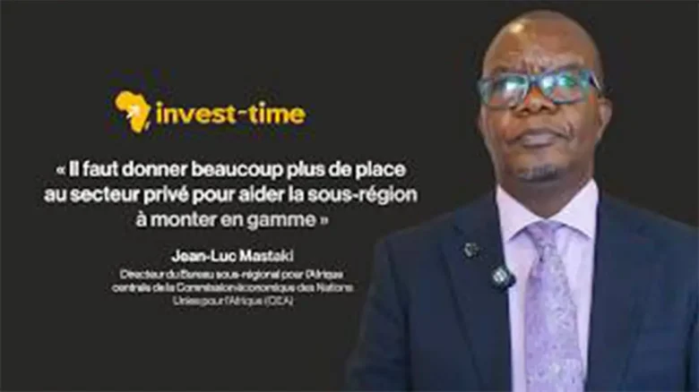 Jean Luc MASTAKI (CEA) : « Notre sous-région dispose d’importantes ressources naturelles, mais nous devons renforcer leur transformation sur place »